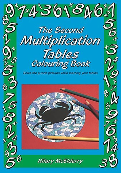 Second Multiplication Tables Colouring Book: Solve the Puzzle Pictures While Learning Your Tables hind ja info | Noortekirjandus | kaup24.ee