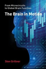 Brain in Motion: From Microcircuits to Global Brain Function цена и информация | Книги по экономике | kaup24.ee