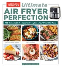 Ultimate Air Fryer Perfection: 185 Remarkable Recipes That Make the Most of Your Air Fryer hind ja info | Retseptiraamatud | kaup24.ee