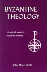 Byzantine Theology: Historical Trends and Doctrinal Themes цена и информация | Духовная литература | kaup24.ee