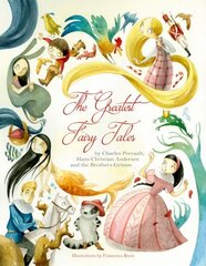 Greatest Fairy Tales: By Charles Perrault, Hans Christoian Andersen, and the Brothers Grimm цена и информация | Книги для малышей | kaup24.ee