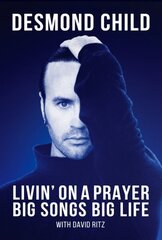 Livin' on a Prayer: Big Songs, Big Life цена и информация | Биографии, автобиогафии, мемуары | kaup24.ee