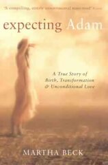 Expecting Adam: A true story of birth, transformation and unconditional love hind ja info | Elulooraamatud, biograafiad, memuaarid | kaup24.ee