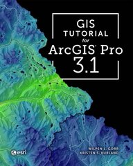 GIS Tutorial for ArcGIS Pro 3.1 Fifth edition цена и информация | Книги по социальным наукам | kaup24.ee