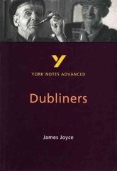 Dubliners: York Notes Advanced everything you need to catch up, study and prepare for and 2023 and 2024 exams and assessments 2nd edition hind ja info | Ajalooraamatud | kaup24.ee