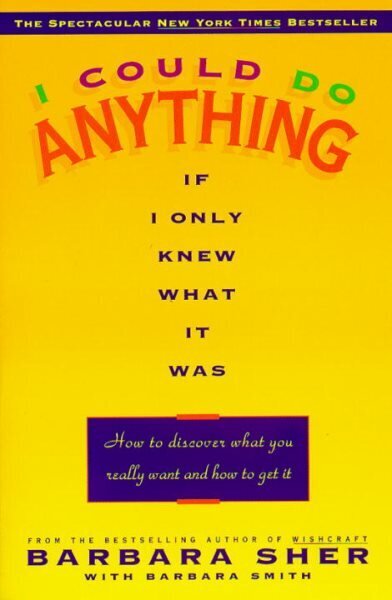 I Could Do Anything If I Only Knew What It Was: How to Discover What You Really Want and How to Get It цена и информация | Eneseabiraamatud | kaup24.ee