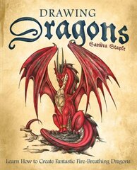 Drawing Dragons: Learn How to Create Fantastic Fire-Breathing Dragons hind ja info | Noortekirjandus | kaup24.ee