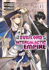 I'm the Evil Lord of an Intergalactic Empire! (Manga) Vol. 3 цена и информация | Фантастика, фэнтези | kaup24.ee