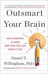 Outsmart Your Brain: Why Learning Is Hard and How You Can Make It Easy hind ja info | Eneseabiraamatud | kaup24.ee