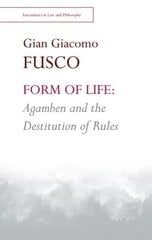 Form of Life: Agamben and the Destitution of Rules hind ja info | Ajalooraamatud | kaup24.ee
