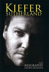 Kiefer Sutherland: The biography hind ja info | Elulooraamatud, biograafiad, memuaarid | kaup24.ee