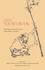 Zen Sourcebook: Traditional Documents from China, Korea, and Japan hind ja info | Usukirjandus, religioossed raamatud | kaup24.ee