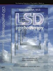 LSD Psychotherapy (4th Edition): The Healing Potential of Psychedelic Medicine hind ja info | Eneseabiraamatud | kaup24.ee