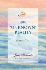 Unknown Reality, Volume Two: A Seth Book цена и информация | Духовная литература | kaup24.ee