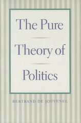 The Pure Theory of Politics hind ja info | Ühiskonnateemalised raamatud | kaup24.ee