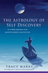 Astrology of Self Discovery: An in-Depth Exploration of the Potentials Revealed in Your Birth Chart цена и информация | Самоучители | kaup24.ee