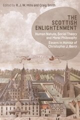 Scottish Enlightenment: Human Nature, Social Theory and Moral Philosophy: Essays in Honour of Christopher J. Berry цена и информация | Исторические книги | kaup24.ee