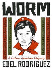Worm: A Cuban American Odyssey цена и информация | Фантастика, фэнтези | kaup24.ee