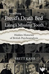 Hidden Histories of British Psychoanalysis: From Freuds Death Bed to Laings Missing Tooth hind ja info | Ühiskonnateemalised raamatud | kaup24.ee