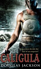 Caligula: A thrilling historical epic set in Ancient Rome that you wont be able to put down цена и информация | Фантастика, фэнтези | kaup24.ee