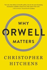 Why Orwell Matters hind ja info | Ajalooraamatud | kaup24.ee