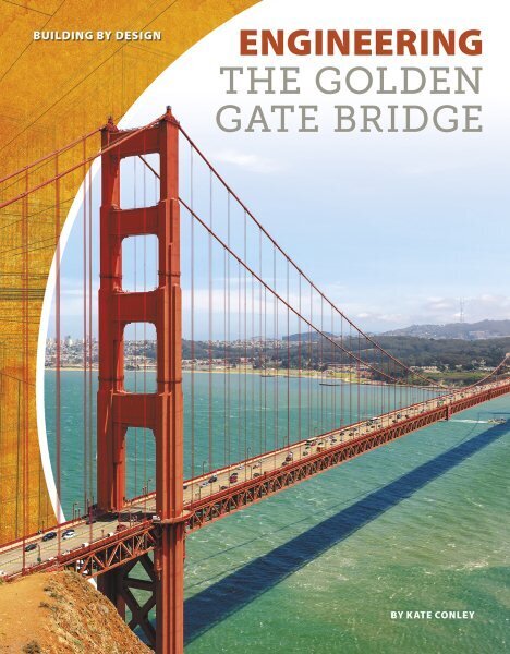 Engineering the Golden Gate Bridge hind ja info | Noortekirjandus | kaup24.ee