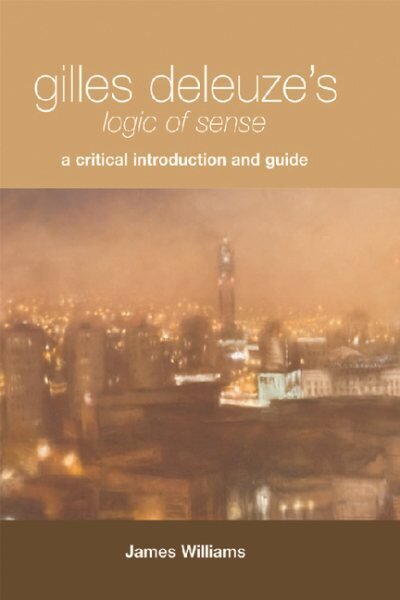 Gilles Deleuze's Logic of Sense: A Critical Introduction and Guide hind ja info | Ajalooraamatud | kaup24.ee
