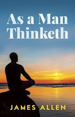 As a Man Thinketh hind ja info | Eneseabiraamatud | kaup24.ee