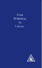 From Bethlehem to Calvary: Initiations of Jesus New edition hind ja info | Usukirjandus, religioossed raamatud | kaup24.ee