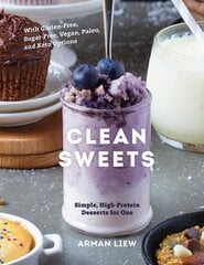 Clean Sweets: Simple, High-Protein Desserts for One Second цена и информация | Книги рецептов | kaup24.ee