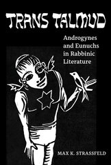 Trans Talmud: Androgynes and Eunuchs in Rabbinic Literature hind ja info | Ajalooraamatud | kaup24.ee