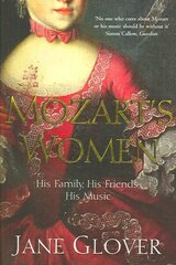 Mozart's Women: His Family, His Friends, His Music Unabridged edition цена и информация | Биографии, автобиогафии, мемуары | kaup24.ee