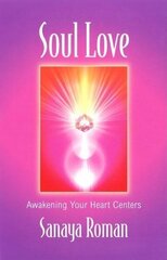 Soul Love: Awakening Your Heart Centres цена и информация | Самоучители | kaup24.ee