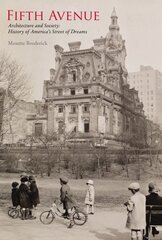Fifth Avenue: Architecture and Society: History of America's Street of Dreams hind ja info | Arhitektuuriraamatud | kaup24.ee