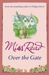 Over the Gate: The fourth novel in the Fairacre series цена и информация | Фантастика, фэнтези | kaup24.ee