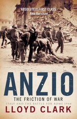 Anzio: The Friction of War цена и информация | Исторические книги | kaup24.ee