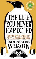 Life You Never Expected: Thriving While Parenting Special Needs Children hind ja info | Usukirjandus, religioossed raamatud | kaup24.ee