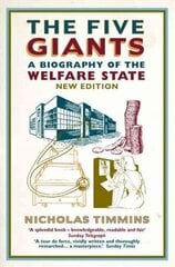 The Five Giants: A Biography of the Welfare State hind ja info | Ühiskonnateemalised raamatud | kaup24.ee