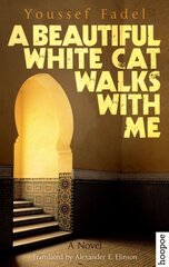 Beautiful White Cat Walks with Me: A Novel цена и информация | Фантастика, фэнтези | kaup24.ee