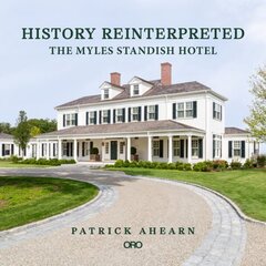 History Reinterpreted: The Myles Standish Hotel hind ja info | Arhitektuuriraamatud | kaup24.ee