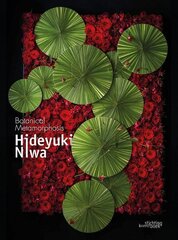 Hideyuki Niwa: Botanical Metamorphosis цена и информация | Книги о питании и здоровом образе жизни | kaup24.ee