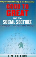 Good to Great and the Social Sectors: A Monograph to Accompany Good to Great цена и информация | Книги по экономике | kaup24.ee