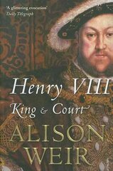 Henry VIII: King and Court цена и информация | Биографии, автобиогафии, мемуары | kaup24.ee