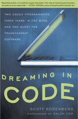 Dreaming in Code: Two Dozen Programmers, Three Years, 4,732 Bugs, and One Quest for Transcendent Software hind ja info | Fantaasia, müstika | kaup24.ee