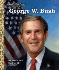 George W. Bush: A Little Golden Book Biography hind ja info | Noortekirjandus | kaup24.ee