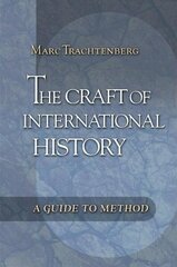 The Craft of International History: A Guide to Method hind ja info | Ajalooraamatud | kaup24.ee
