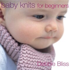 Baby Knits For Beginners цена и информация | Книги о питании и здоровом образе жизни | kaup24.ee