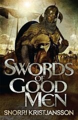 Swords of Good Men: The Valhalla Saga Book I hind ja info | Fantaasia, müstika | kaup24.ee