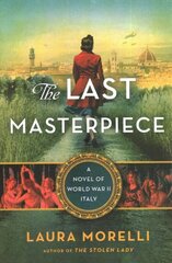 Last Masterpiece: A Novel of World War II Italy цена и информация | Фантастика, фэнтези | kaup24.ee