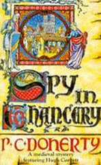 Spy in Chancery (Hugh Corbett Mysteries, Book 3): Intrigue and treachery in a thrilling medieval mystery hind ja info | Fantaasia, müstika | kaup24.ee